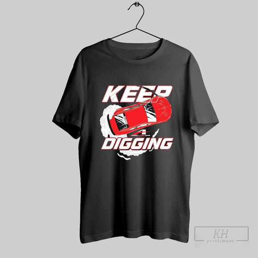 Anthony Alfredo Keep Digging T Shirts Sweatshirt Tee Shirt