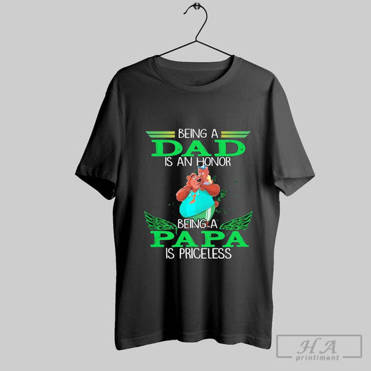 Bear Being A Mom Is An Honor Being A Papa Is Priceless Shirt