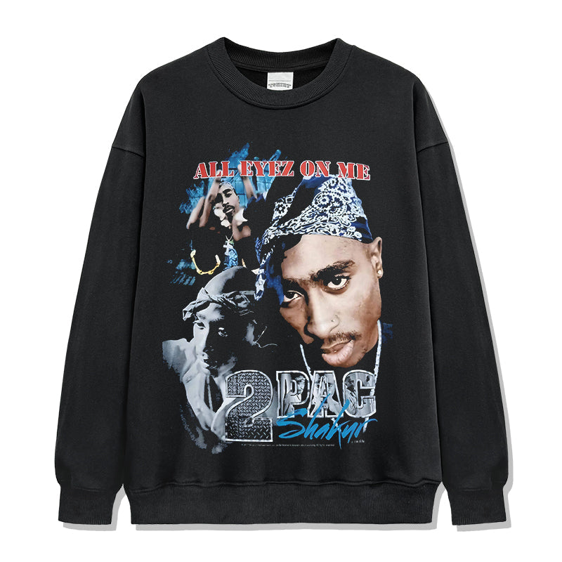 All Eyez On Me By Tupac Shakur Sweatshirt