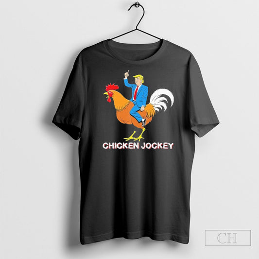 Chicken Jockey Funny Trump Sweatshirt Tee Shirt