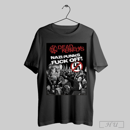 Dead Kennedys Nazi Punks Trump Supporters Fuck Off T Shirt Sweatshirt