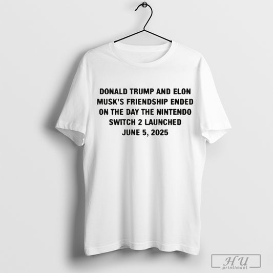 Donald Trump And Elon Musks Friendship Ended T Shirt Sweatshirt