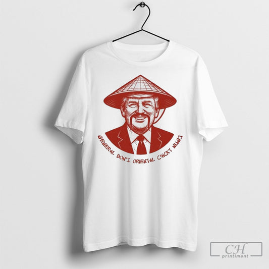 Donald Trump General Dons Oriental Chicky Nugs Tee Shirt Sweatshirt