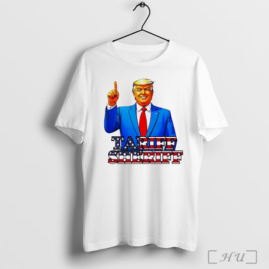 Donald Trump Tariff Sheriff T Shirt Sweatshirt