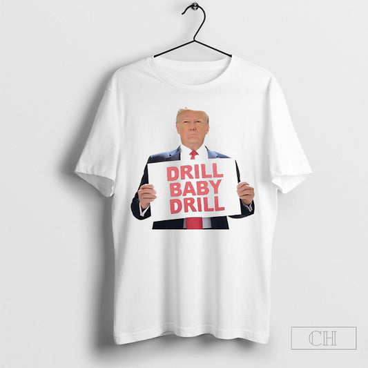 Donald Trump Drill Baby Drill Shirts