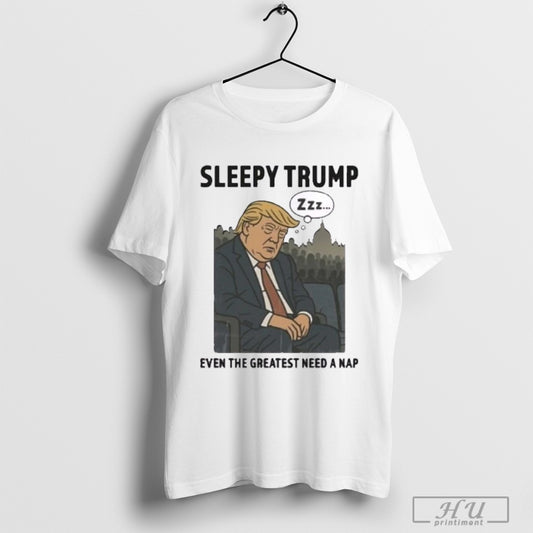 Even The Greatest Doze Off Sleepy Trump T Shirt Sweatshirt