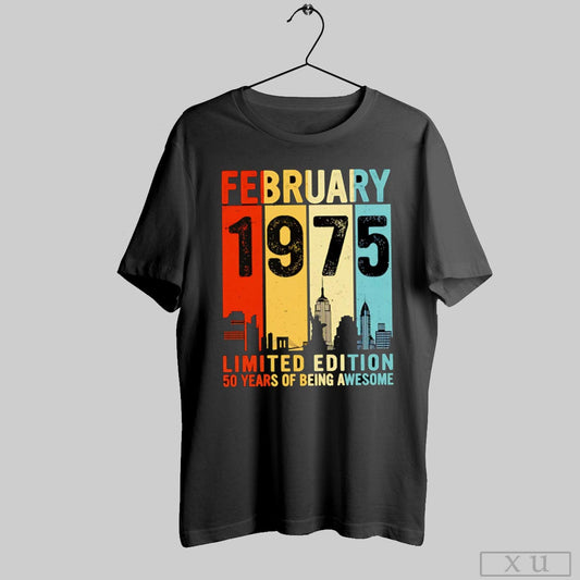 February 1975 Limited Edition 50 Years Of Being Awesome Shirt