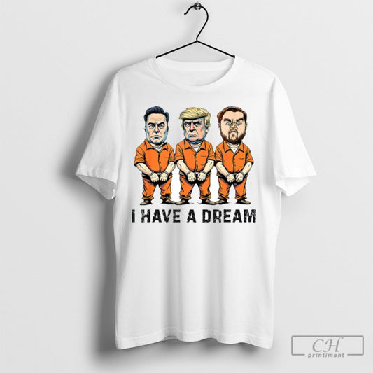 I Have A Dream Trump Shirt