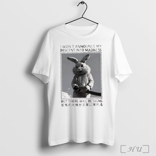 I Wont Announce My Descent Into Madness But There Will Be Signs T Shirt Sweatshirt