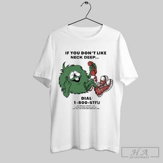 If You Dont Like Neck Deep Limited Shirt