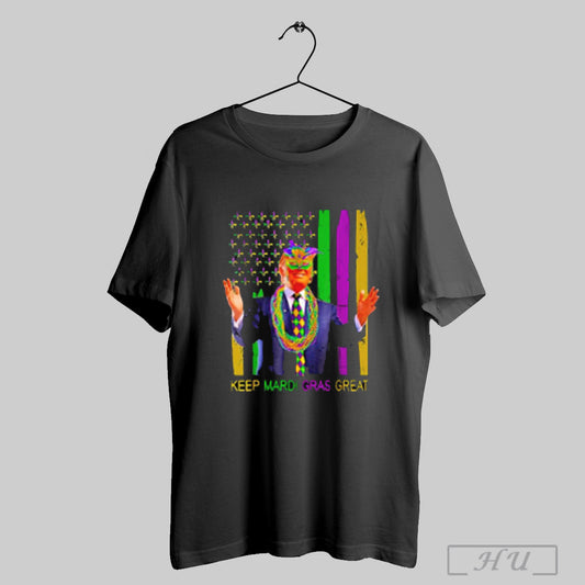Keep Mardi Gras Great Funny Trump Shirt Sweatshirt Hoodies Poster