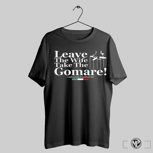 Leave The Wife Take The Gomare Shirt Trendy Sweatshirt