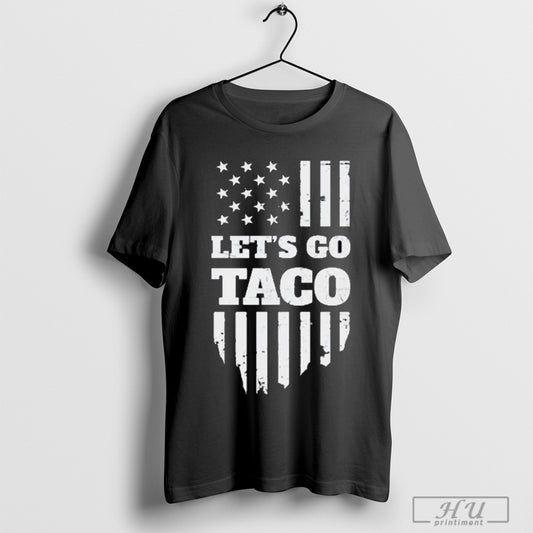 Lets Go Taco Shirt Taco Trump Shirt Trump Taco T Shirt Sweatshirt