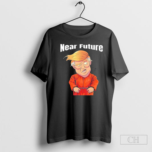 Near Future Lock Him Trump Tee Shirt Sweatshirt
