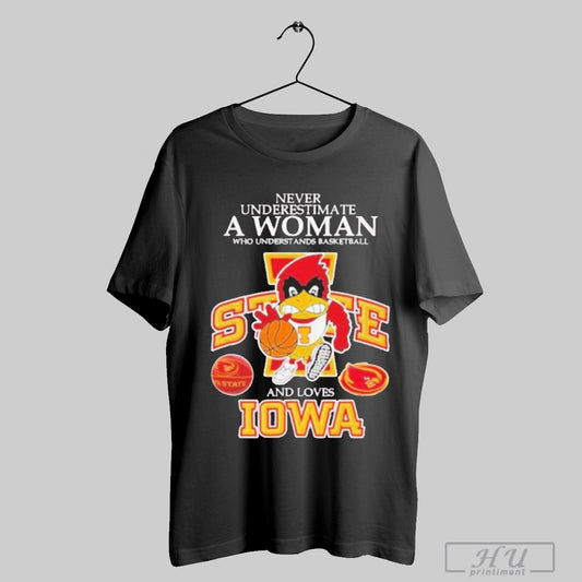 Never Underestimate A Woman Who Understands Basketball And Loves Promark Iowa State Cyclones Shirt
