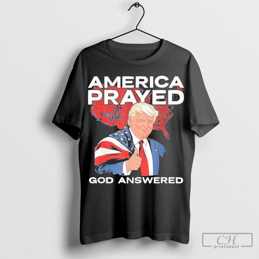 Official America Prayed God Answered Trump 2025 Shirt