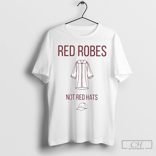 Official Anti Trump Red Robes Not Red Hats Tee Shirt Sweatshirt