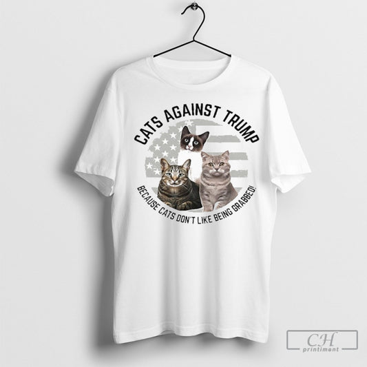 Official Cats Against Trump Because Cats Dont Like Being Grabbed Tee Shirt Sweatshirt