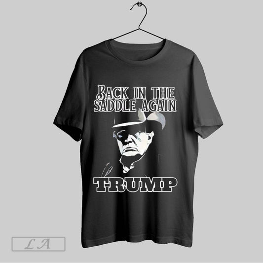Official Donald Trump Back In The Saddle Again T Shirt