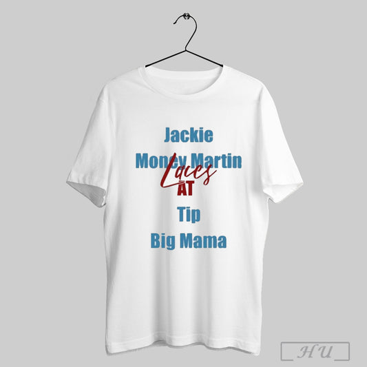 Official Jackie Money Martin Laces At Tip Big Mama Shirts Sweatshirt Hoodies Poster