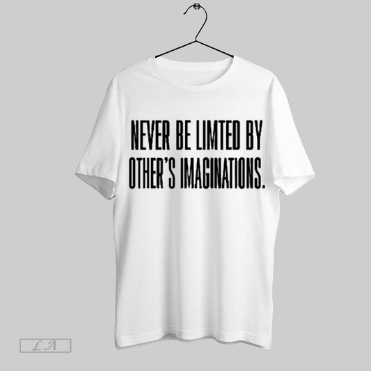 Official Never Be Limited By Others Imagination T Shirt