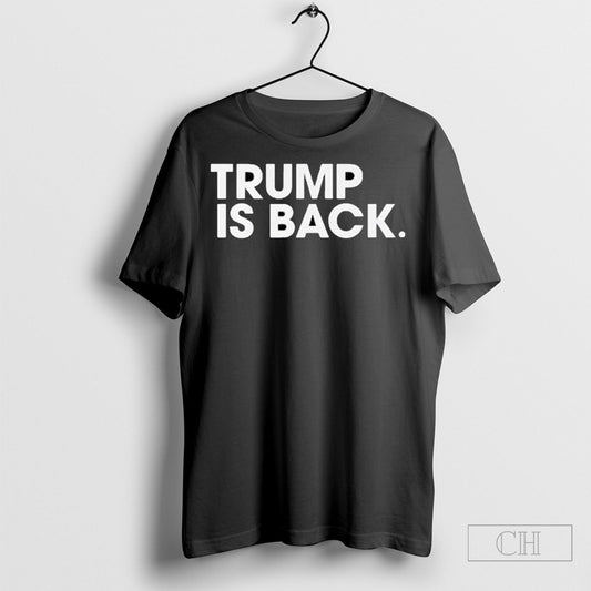 Official Official Trump Is Back Shirts