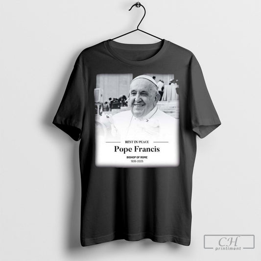 Official Papa Rest In Peace Pope Francis Bishop Of Rome 1936 2025 T Shirts