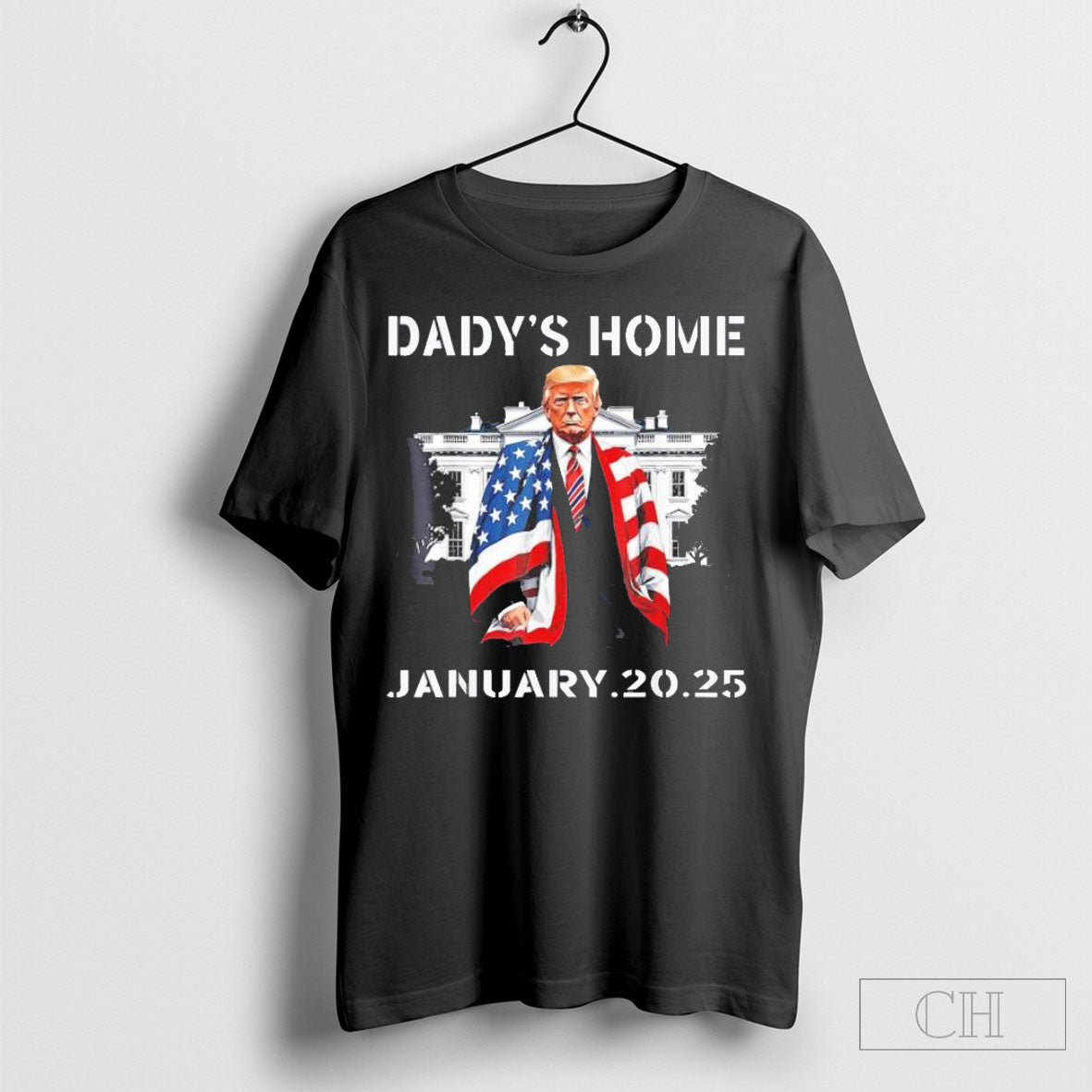 Official Trump Daddys Home White House January 20 25 T Shirt Cutom Poster Coffee Mugs Ornaments