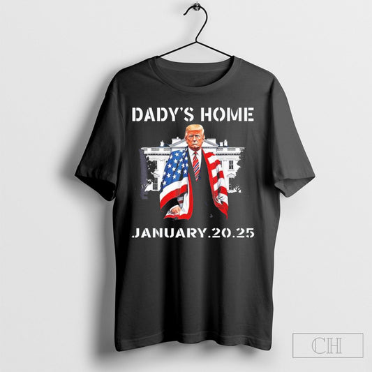 Official Trump Daddys Home White House January 20 25 T Shirt Cutom Poster Coffee Mugs Ornaments