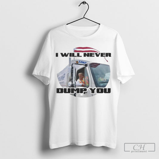 Official Trump I Will Never Dump You Shirt