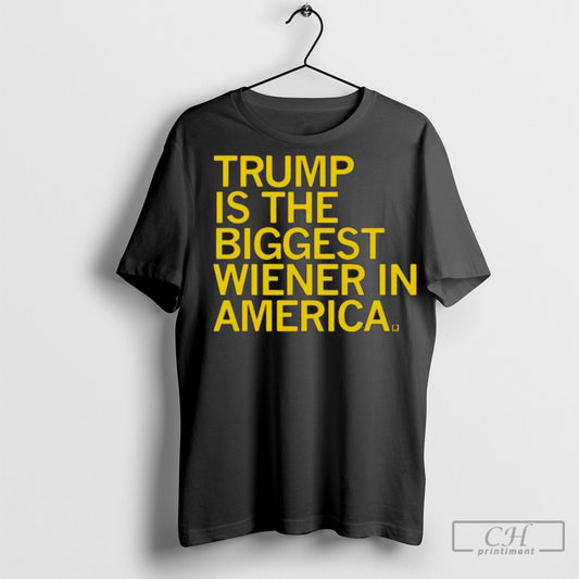 Official Trump Is The Biggest Wiener In America Shirt