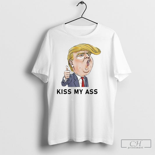 Official Trump Kiss My Ass 2025 Shirt T Shirt Sweatshirt