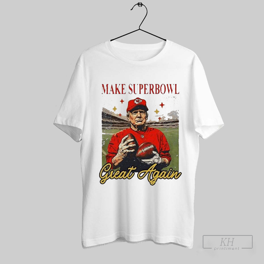 Official Trump Make Super Bowl Great Again Shirt Sweatshirt Tee Shirt