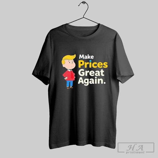 Original Premium Trump Make Prices Great Again T Shirt