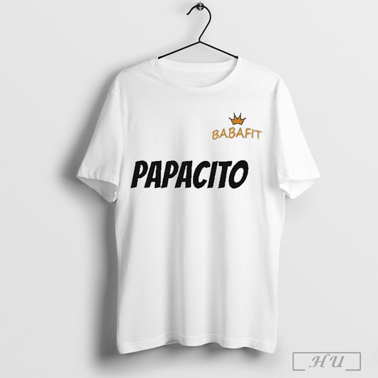 Papacito Babafit T Shirt Sweatshirt Cutom Poster Coffee Mugs Ornaments