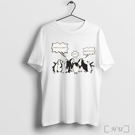 Penguins Tariffs On What Fdt Tariff My Ass Anti Trump T Shirt Sweatshirt