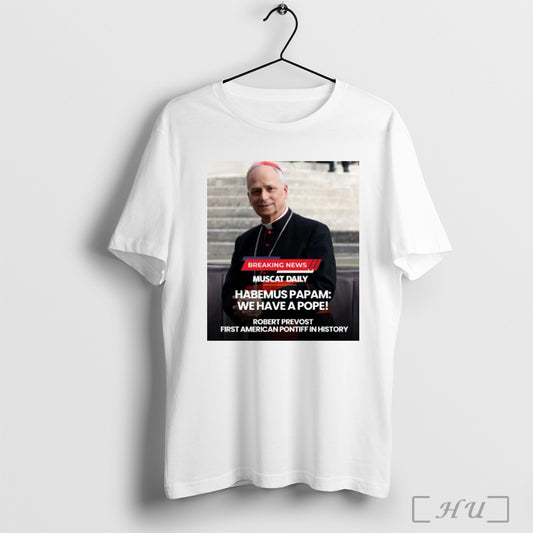 Robert Prevost Pope Leo Xiv Habemus Papam T Shirt Sweatshirt