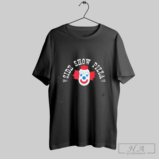 Side Show Pizza Shirt Hoodie Sweater Longsleeve And V Neck T Shirt