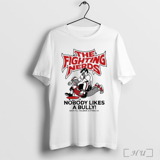 The Fighting Nerds Nobody Likes A Bully T Shirt Sweatshirt
