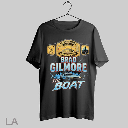 Top Brad Gilmore The Boat Entertainment World Champion Of The Future T Shirt Sweatshirt Hoodie Shirt