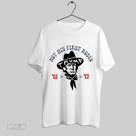 Top Donald Trump Cowboy Not His First Rodeo Unisex Sweatshirt T Shirt
