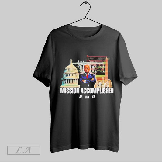 Top Donald Trump Mission Accomplished 45 47 Unisex Sweatshirt T Shirt
