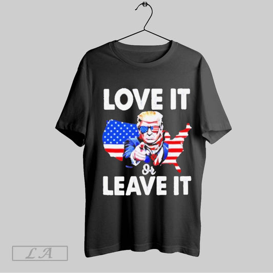 Top Love It Or Leave It Donald Trump Patriotic Political Unisex Sweatshirt T Shirt