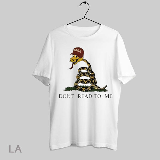 Top Maga Snake Dont Read To Me T Shirt Sweatshirt Hoodie Shirt