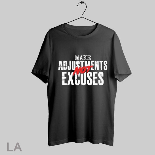 Top Make Adjustments Not Excuses T Shirt Sweatshirt Hoodie Shirt