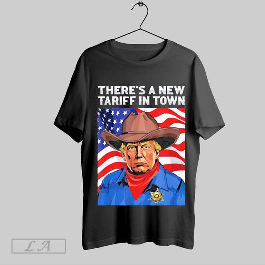 Top Theres A New Tariff In Town President Donald Trump Import 2025 Unisex Sweatshirt T Shirt