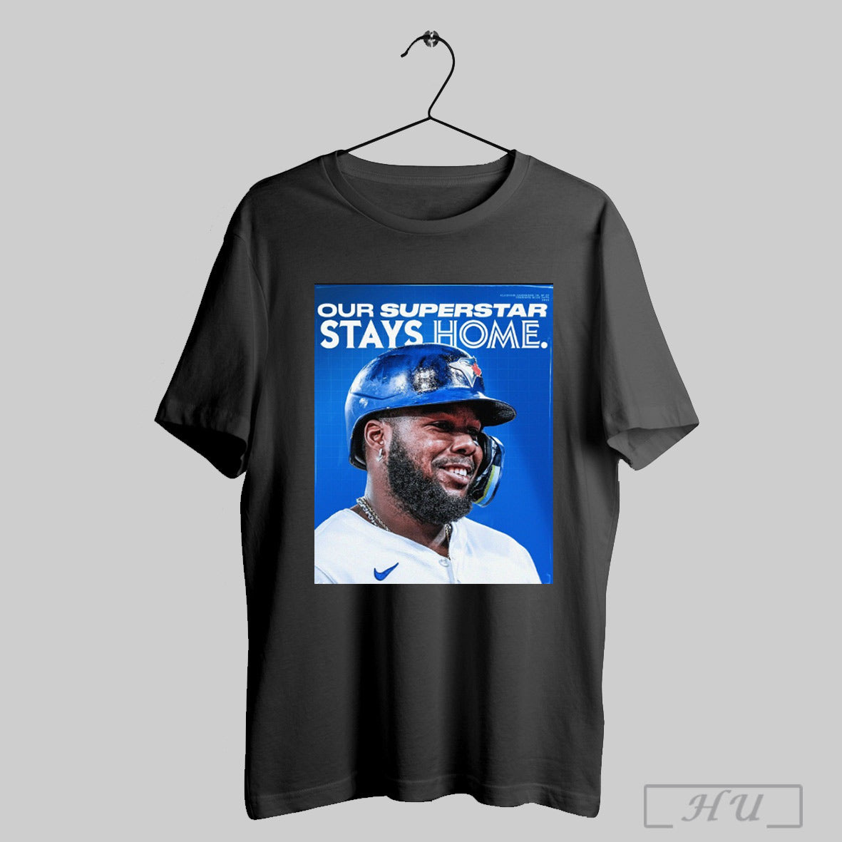 Trending Toronto Blue Jays Vladimir Guerrero Jr Our Superstar Stays Home 2025 Poster T Shirt Sweatshirt