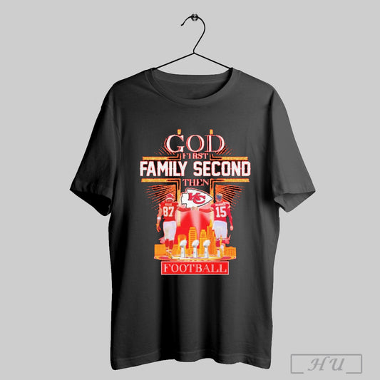 Trendy God First Family Second Then Travis Kelce And Patrick Mahomes Kansas City Chiefs Football Limited T Shirt Sweatshirt