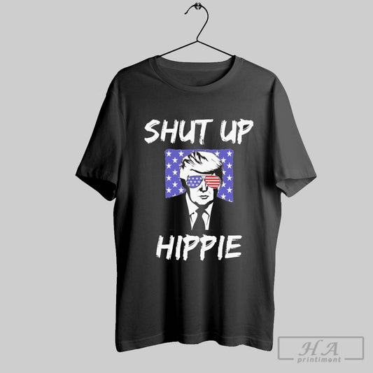 Trump 2024 Support Shut Up Hippie Anti Liberal Humor T Shirt