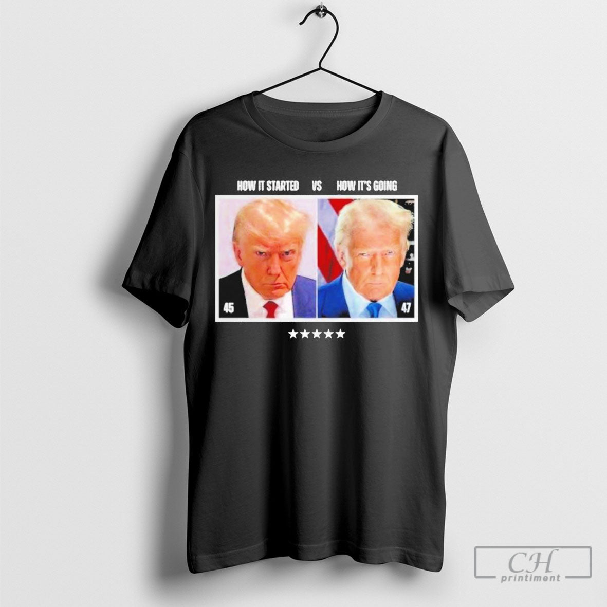 Trump 45 How It Started Vs 47 How Its Going Shirts
